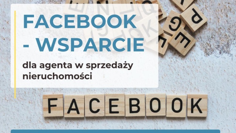 Facebook jako narzędzie sprzedażowe agenta nieruchomości.