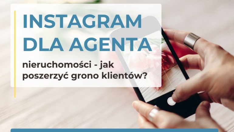 Instagram dla agenta nieruchomości – od zera do skutecznej obecności.