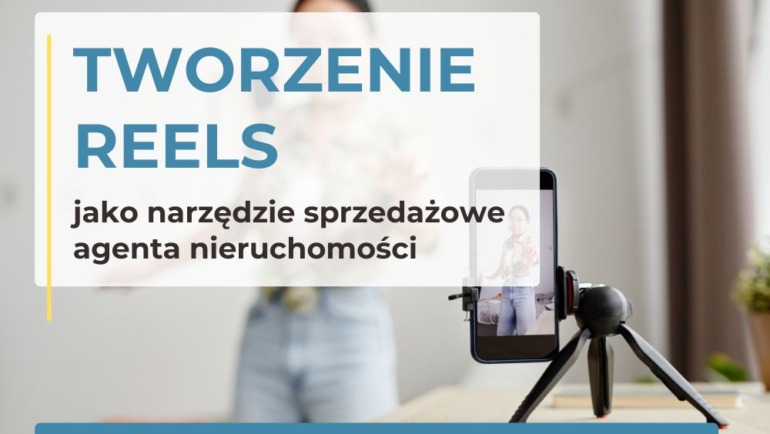 Jak tworzyć skuteczne Reels, które przyciągają klientów?