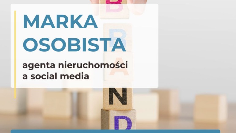 Social media a budowanie marki osobistej pośrednika nieruchomości.