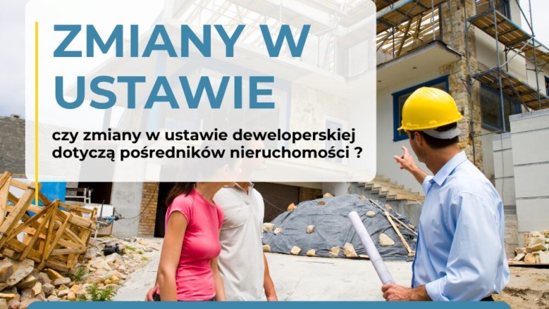 Zmiany w ustawie developerskiej 2025 i ich wpływ na pośredników nieruchomości.